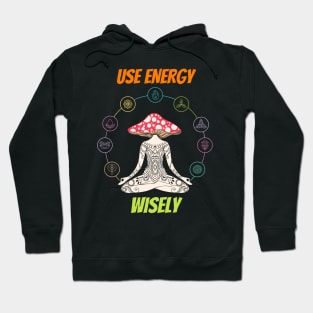 Use energy wisley, meditation Hoodie